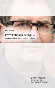 Provokationen der Stille: Kritiken und Essays zur Literatur 1994-2011