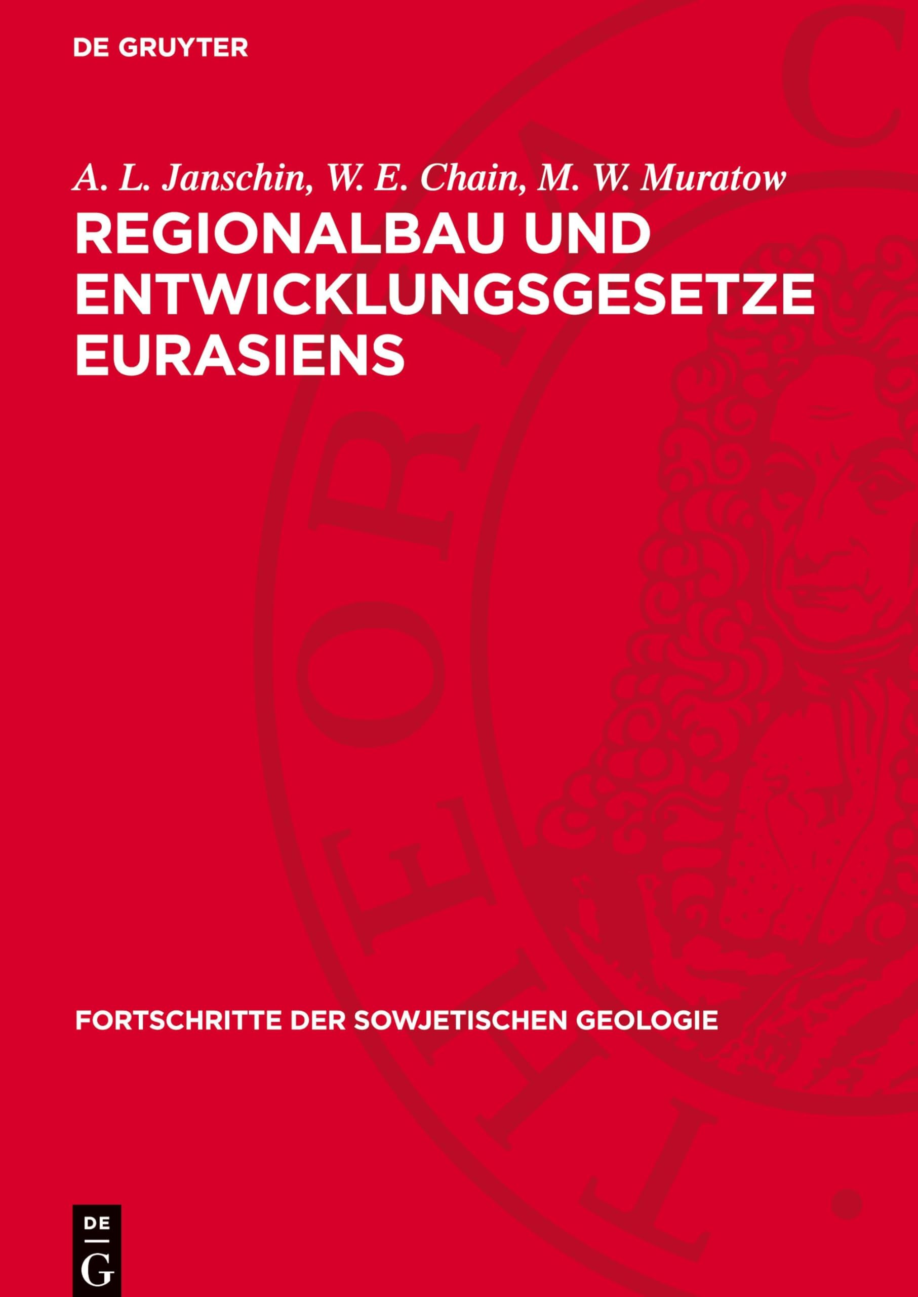 Regionalbau und Entwicklungsgesetze Eurasiens (Fortschritte der sowjetischen Geologie, 8)