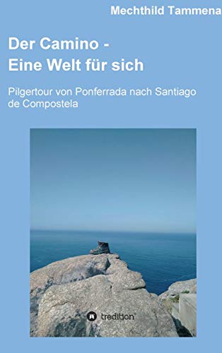Der Camino - Eine Welt für sich: Pilgertour von Ponferrada nach Santiago de Compostela