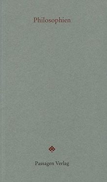 Philosophien: Gespräche mit Michel Foucault, Kostas Axelos, Jacques Derrida, Vincent Descombes, André Glucksmann, Emmanuel Lévinas, Jean-François ... Ricoeur und Michel Serres (Passagen Forum)