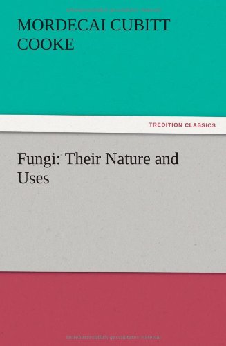 Fungi: Their Nature and Uses
