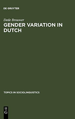 Gender Variation in Dutch: A Sociolinguistic Study of Amsterdam Speech (Topics in Sociolinguistics, 8, Band 8)