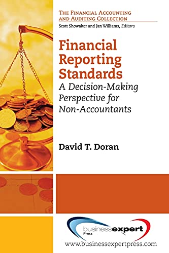 Financial Reporting Standards: A Decision-Making Perspective for Non-Accountants (Financial Accounting and Auditing Collection)