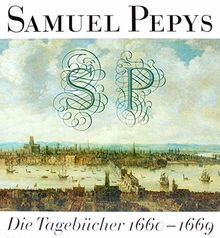 Samuel Pepys. Die Tagebücher 1660 - 1969: Vollständige Ausgabe in 6 Bänden nebst einem Beiheft (Gerd Haffmans bei Zweitausendeins)