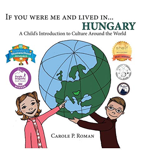 If You Were Me and Lived in... Hungary: A Child's Introduction to Culture Around the World (If You Were Me and Lived In... Cultural, Band 14)