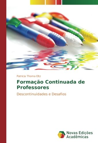 Formação Continuada de Professores: Descontinuidades e Desafios