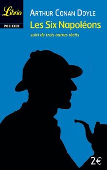 Sherlock Holmes. Les six Napoléons. L'homme à la lèvre tordue. Silver Blaze