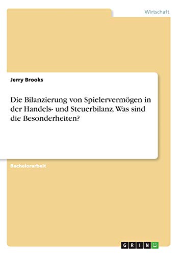 Die Bilanzierung von Spielervermögen in der Handels- und Steuerbilanz. Was sind die Besonderheiten?