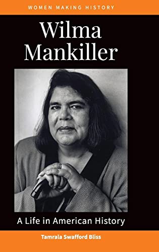 Wilma Mankiller: A Life in American History (Woman Making History)