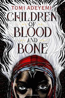 Children of Blood and Bone (Children of Orisha)
