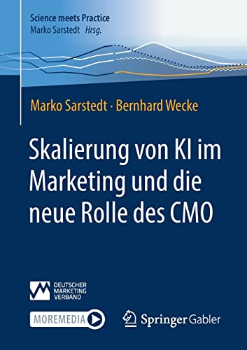 Science meets Practice   Skalierung von KI im Marketing und die neue Rolle des CMO - Marko Sarstedt Bernhard Wecke Kartoniert (TB)