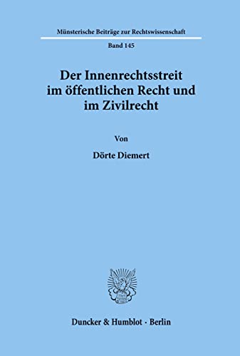 Der Innenrechtsstreit im öffentlichen Recht und im Zivilrecht. (Münsterische Beiträge zur Rechtswissenschaft; MBR 145): Dissertationsschrift