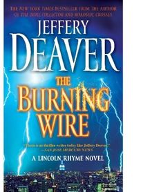 The Burning Wire: A Lincoln Rhyme Novel