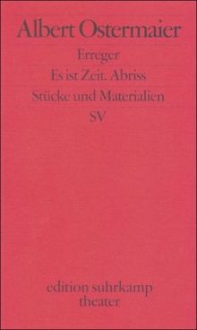 Erreger/Es ist Zeit. Abriss: Stücke und Materialien (edition suhrkamp)