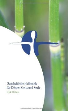 Ganzheitliche Heilkunde für Körper, Geist und Seele