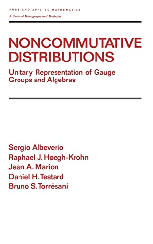 Noncommutative Distributions: Unitary Representation of Gauge Groups and Algebras (Pure & Applied Mathematics)