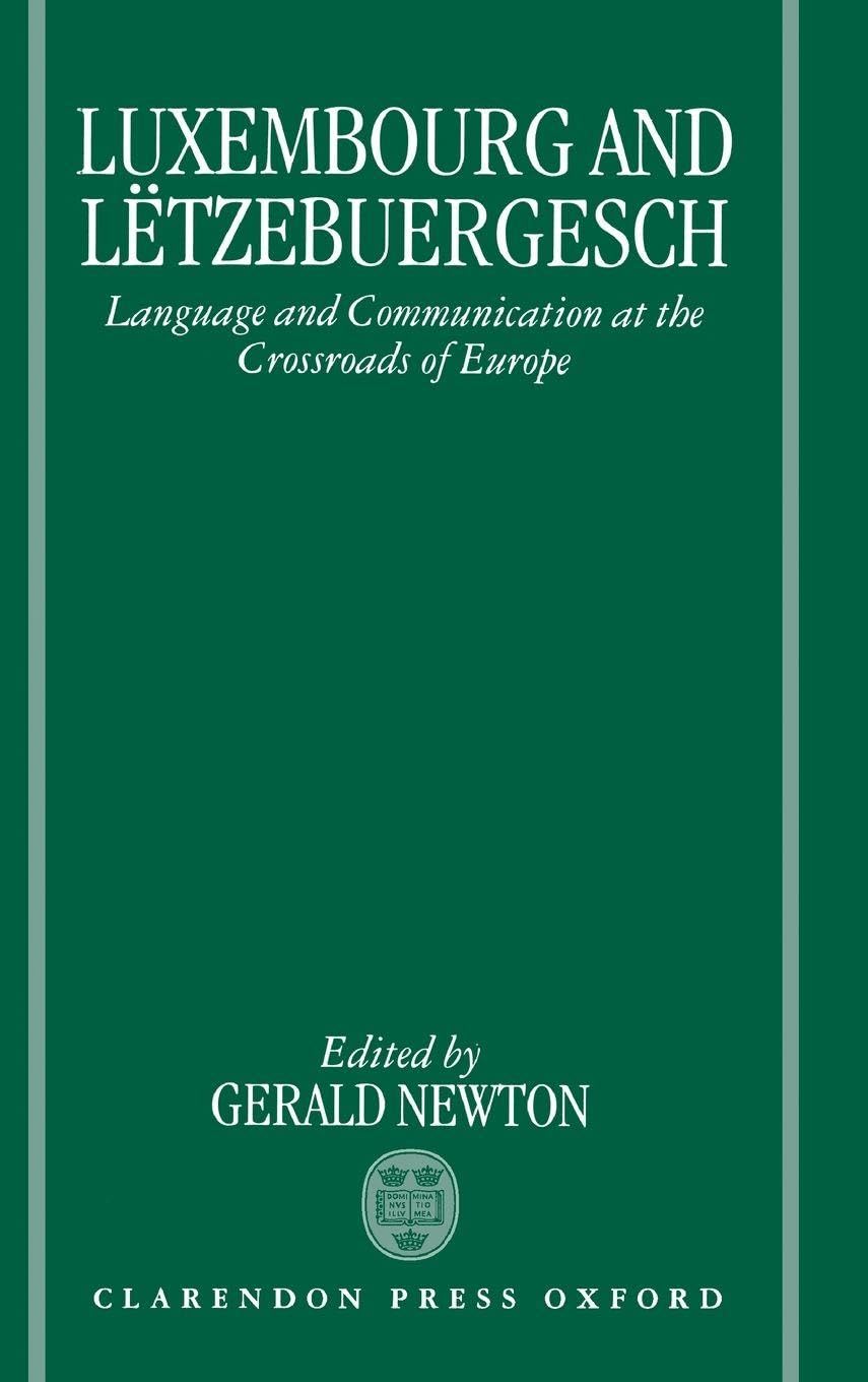 LUXEMBOURG & LETZEBUERGESCH C: Language and Communication at the Crossroads of Europe