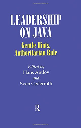 Leadership on Java: Gentle Hints, Authoritarian Rule (Nordic Institute of Asian Studies Monograph Series)