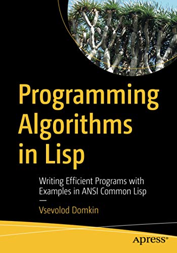 Vsevolod Domkin Programming Algorithms In Lisp, Writing Efficient Programs With Examples In Ansi Common Lisp