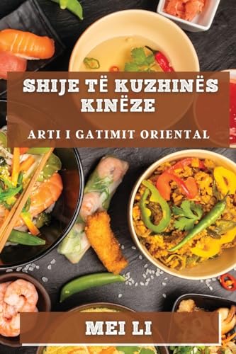 Shije të Kuzhinës Kinëze: Arti i Gatimit Oriental