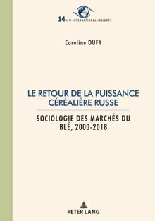 Le retour de la puissance céréalière russe : sociologie des marchés du blé, 2000-2018