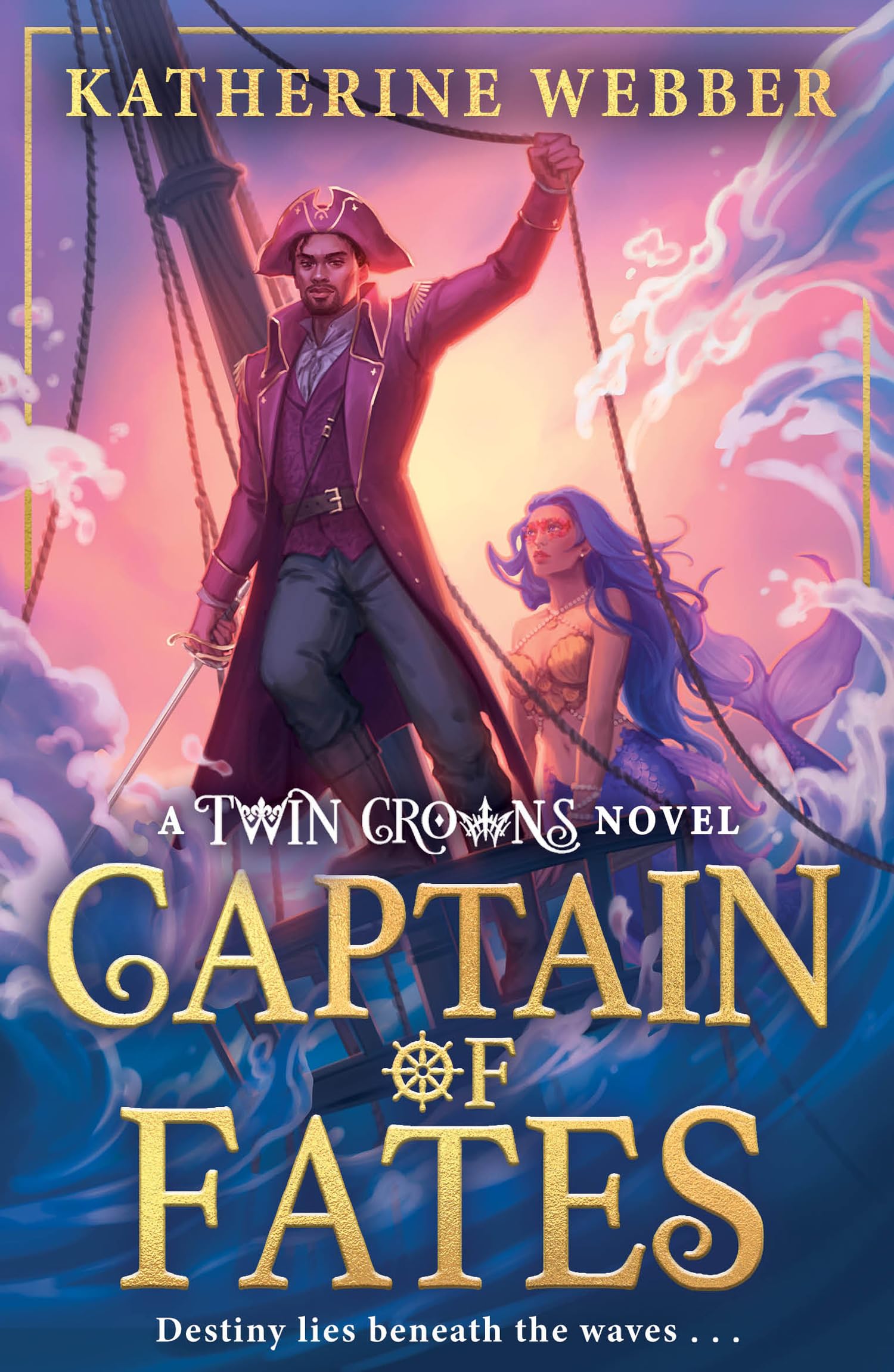 Captain of Fates: New for 2025, an epic new romantasy for young adults from the bestselling world of the TWIN CROWNS series.