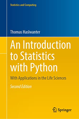 An Introduction to Statistics with Python: With Applications in the Life Sciences (Statistics and Computing)