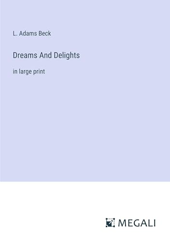 Dreams And Delights: in large print