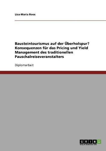 Bausteintourismus. Konsequenzen für das Pricing und Yield Management des traditionellen Pauschalreiseveranstalters