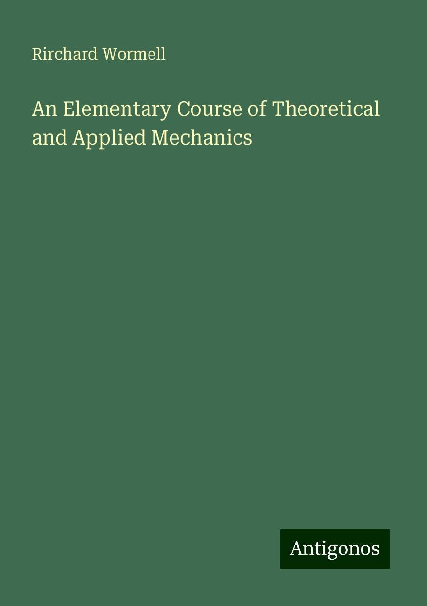 An Elementary Course of Theoretical and Applied Mechanics