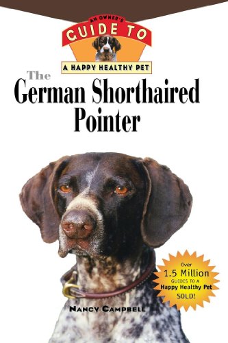 German Shorthaired Pointer: An Owner's Guide to a Happy Healthy Pet (Your Happy Healthy P)