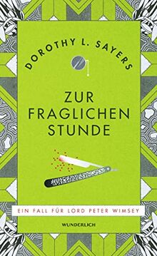 Zur fraglichen Stunde: Für Leser:innen von Agatha Christie und Richard Osman (Ein Fall für Lord Peter Wimsey, Band 7)