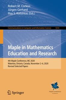 Maple in Mathematics Education and Research: 4th Maple Conference, MC 2020, Waterloo, Ontario, Canada, November 2–6, 2020, Revised Selected Papers ... Computer and Information Science, Band 1414)