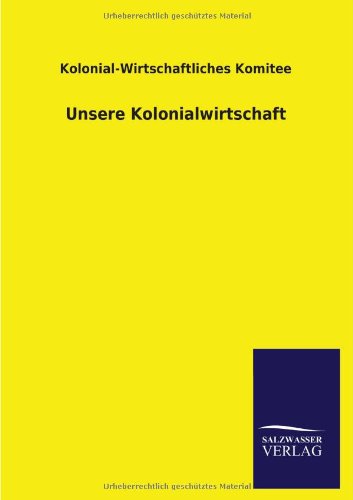 Unsere Kolonialwirtschaft