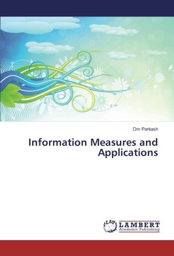 Information Measures and Applications