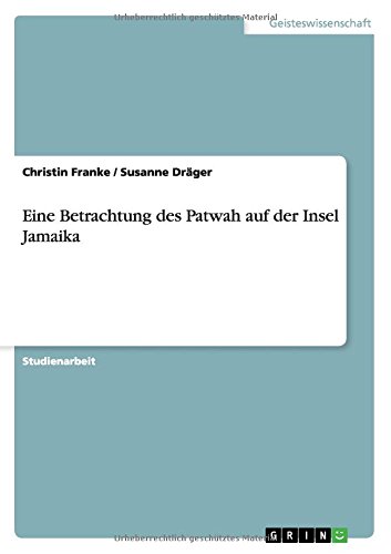 Eine Betrachtung des Patwah auf der Insel Jamaika