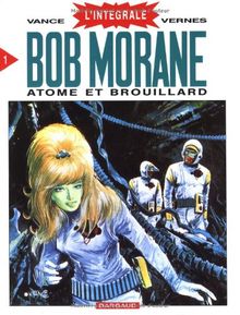 Bob Morane : l'intégrale. Vol. 1. Atome et brouillard