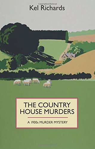 Kel Richards The Country House Murder A 1930S Murder Mystery, A 1930s Murder Mystery (1930s Murder Mystery 2)