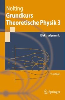 Grundkurs Theoretische Physik 3: Elektrodynamik (Springer-Lehrbuch)