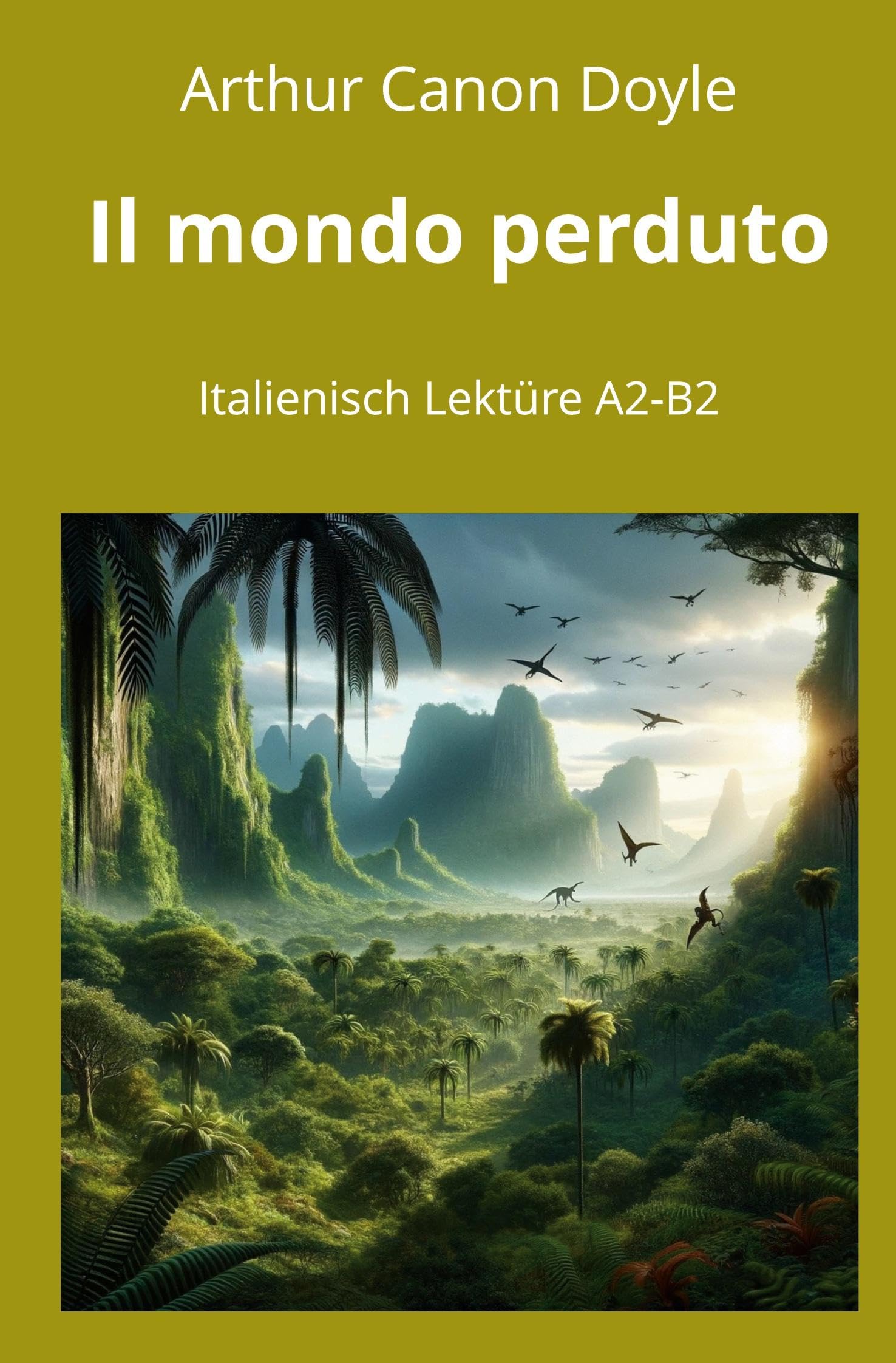 Il mondo perduto: Italienisch Lektüre A2 - B2 (Italienisch lernen mit klassischen Werken)