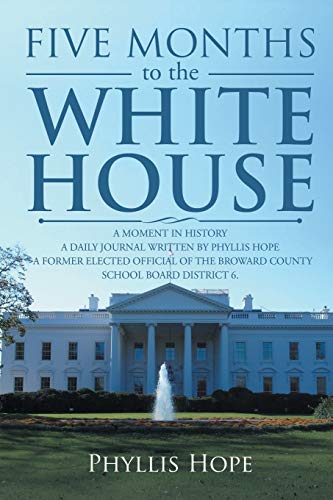 FIVE MONTHS TO THE WHITE HOUSE: A MOMENT IN HISTORY