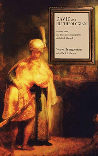David and His Theologian: Literary, Social, and Theological Investigations of the Early Monarchy