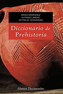 Diccionario de prehistoria: Segunda edición (Alianza diccionarios (AD))