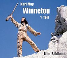 Karl May. Winnetou 1. Teil: Film-Bildbuch