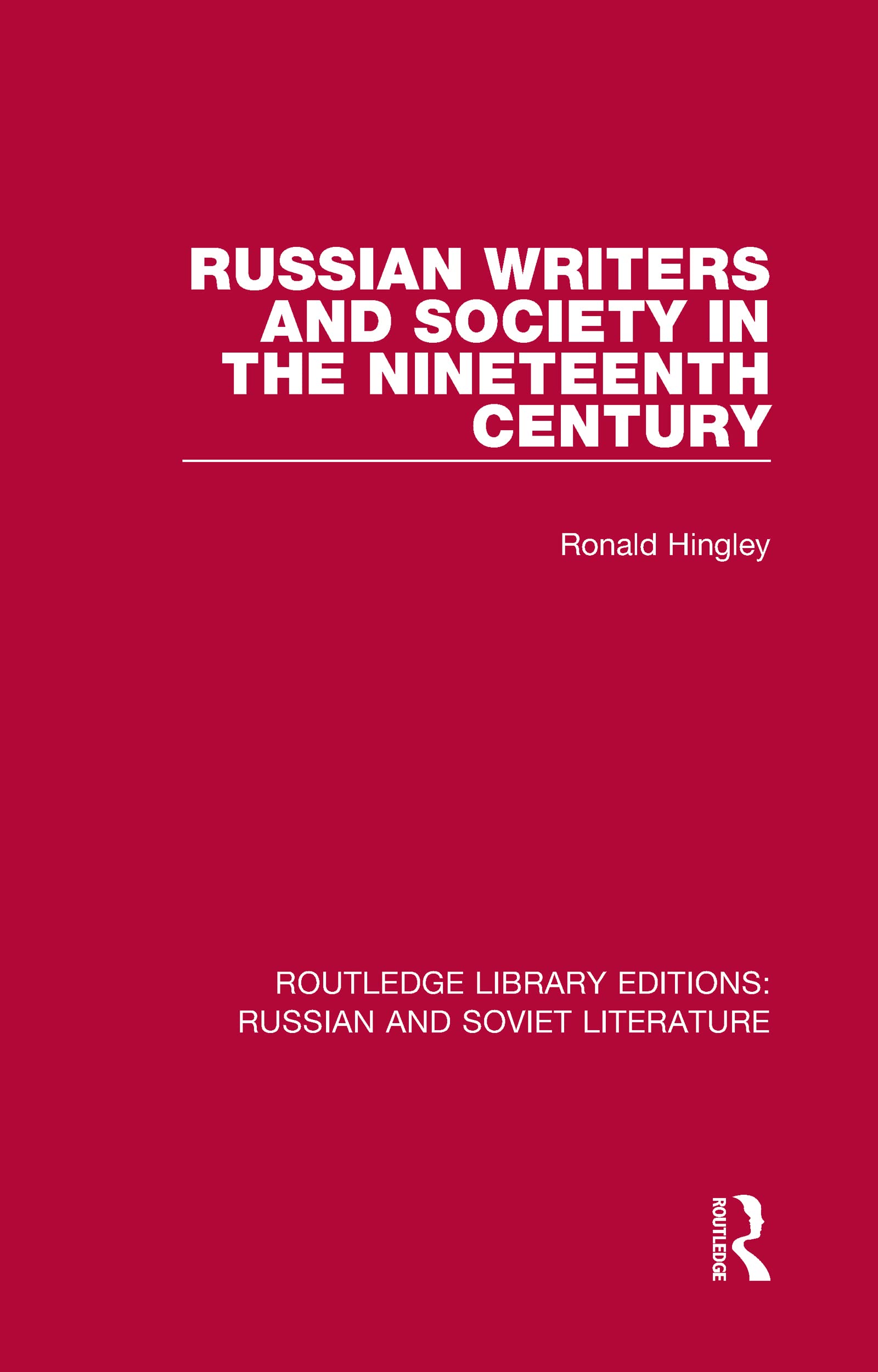 Russian Writers and Society in the Nineteenth Century (Routledge Library Editions: Russian and Soviet Literature, 13, Band 13)