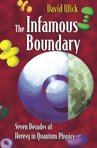The Infamous Boundary: Seven Decades Of Heresy In Quantum Physics