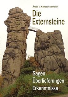 Die Externsteine: Sagen, Überlieferungen, Erkenntnisse