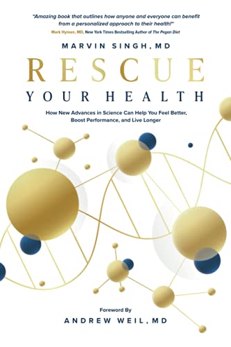 Rescue Your Health: How New Advances in Science Can Help You Feel Better, Boost Performance, and Live Longer