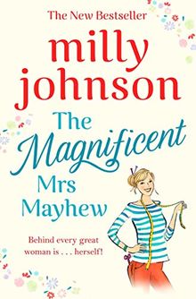 The Magnificent Mrs Mayhew: The top five Sunday Times bestseller - discover the magic of Milly