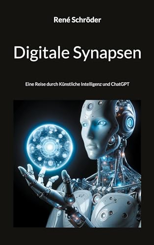 Digitale Synapsen: Eine Reise durch Künstliche Intelligenz und ChatGPT